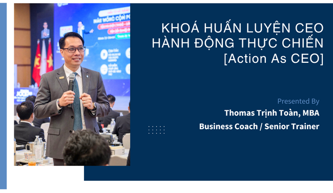 KHOÁ HUẤN LUYỆN CEO HÀNH ĐỘNG THỰC CHIẾN [Action As CEO]