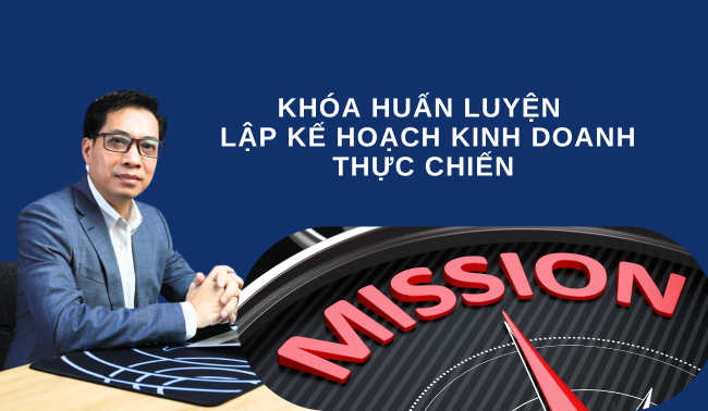 KHÓA HUẤN LUYỆN  LẬP KẾ HOẠCH KINH DOANH THỰC CHIẾN 