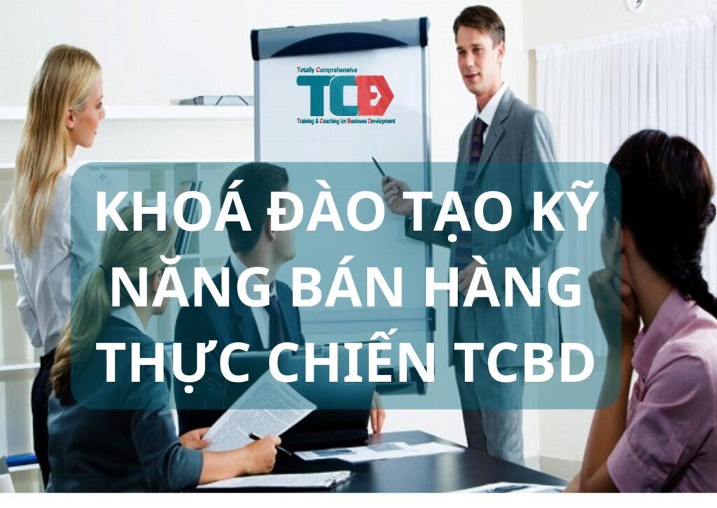 khoá đào tạo kỹ năng bán hàng thực chiến TCBD