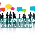 cách xây dựng và quản lý Mạng Lưới Bán Hàng chuyên nghiệp