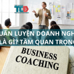 Huấn luyện doanh nghiệp là gì? Tầm quan trọng huấn luyện DN