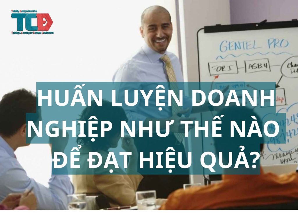 làm thế nào để huấn luyện doanh nghiệp hiệu quả