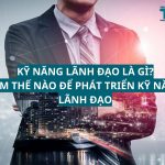 Cách phát triển kỹ năng lãnh đạo