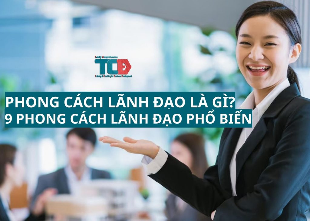 PHONG CÁCH LÃNH ĐẠO LÀ GÌ