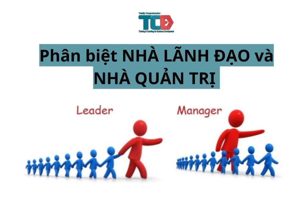 phân biệt nhà lãnh đạo và nhà quản trị