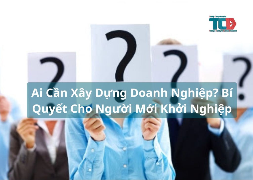 ai cần xây dựng doanh nghiệp