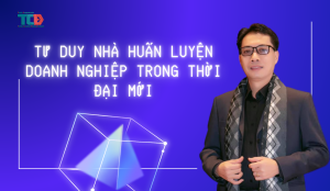 tư duy nhà huấn luyện doanh nghiệp thời đại mới