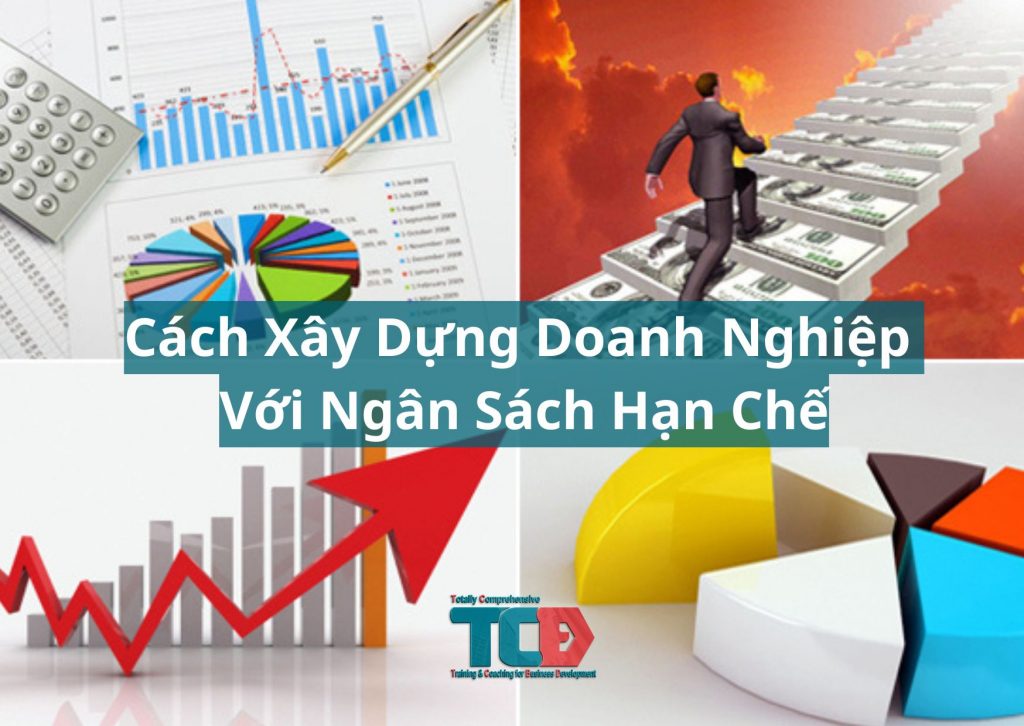 Bật Mí Cách Xây Dựng Doanh Nghiệp Với Ngân Sách Hạn Chế