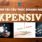 chi phí tái cấu trúc doanh nghiệp đắt hay rẻ?